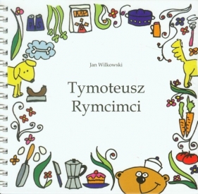 Tymoteusz Rymcimci z płytą CD - Wilkowski Jan