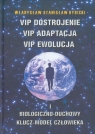 VIP dostrojenie VIP adaptacja VIP ewolucja Biologiczno - duchowy