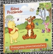 Kubuś i przyjaciele Poznajemy przeciwieństwa