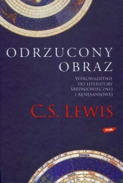 Odrzucony obraz Wprowadzenie do literatury średniowiecznej i renesansowej - C.S. Lewis