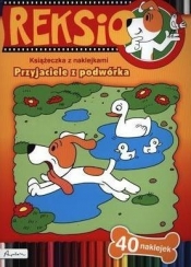 PRZYJACIELE Z PODWÓRKA REKSIO - Opracowanie zbiorowe