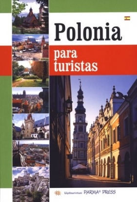 Polska dla turysty wersja hiszpańska - Renata Grunwald-Kopeć, Christian Parma, Grzegorz Rudziński, Bogna Parma