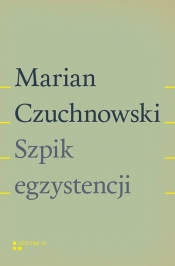 Szpik egzystencji - Marian Czuchnowski