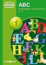 PUS ABC 1 Rozpoznawanie i rozróżnianie liter A-L Pyrgies Dorota