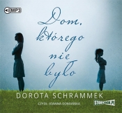 Dom którego nie było (Audiobook) - Dorota Schrammek