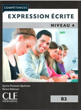 Expression Ecrite 4 niveau B2 - Poisson-Quinton Sylvie, Mimran Reine