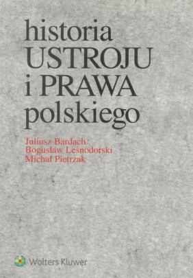 Historia ustroju i prawa polskiego - Opracowanie zbiorowe