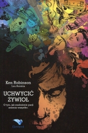 Uchwycić żywioł - Ken Robinson, Lou Aronica