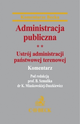 Administracja publiczna Tom 2 Ustrój administracji państwowej terenowej Komentarz - praca zbiorowa<br />