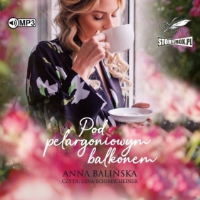 Pod pelargoniowym balkonem (Audiobook) - Anna Balińska