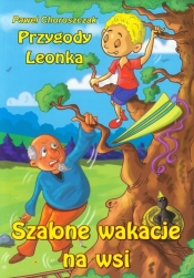Przygody Leonka Szalone wakacje na wsi - Choroszczak Paweł
