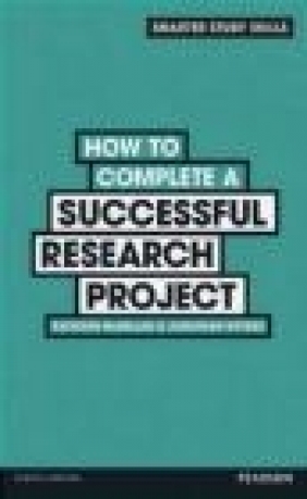 How to Complete a Successful Research Project Jonathan Weyers, Kathleen McMillan