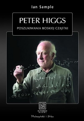Peter Higgs Poszukiwania boskiej cząstki - Sample Ian