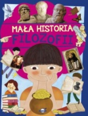 Mała historia filozofii dla dzieci - Artur Maciak