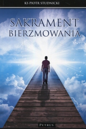 Sakrament bierzmowania - Piotr Studnicki