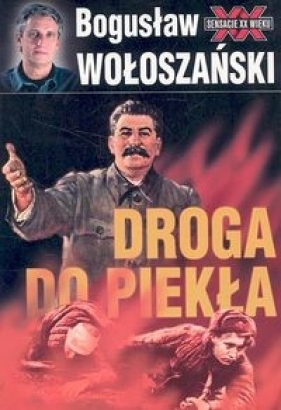 Droga do piekła Stalin1941 - 1945 - Wołoszański Bogusław<br />
