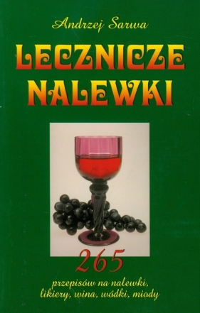 Lecznicze nalewki - Andrzej Juliusz Sarwa