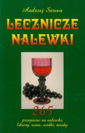 Lecznicze nalewki - Andrzej Juliusz Sarwa