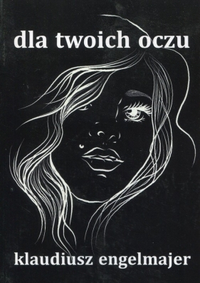 Do twoich oczu - Klaudiusz Engelmajer
