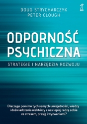 Odporność psychiczna. - Doug Strycharczyk, Peter Clough