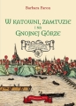 W katowni, zamtuzie i na gnojnej górze. Historyczny spacer po dawnej Warszawie - Barbara Faron