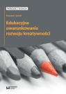 Edukacyjne uwarunkowania rozwoju kreatywności Krzysztof J. Szmidt