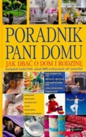 Poradnik Pani domu. Jak dbać o dom i rodzinę - Opracowanie zbiorowe