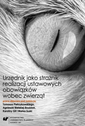 Urzędnik jako strażnik realizacji ustawowych... - red. Tomasz Pietrzykowski, Agnieszka Bielska-Brodziak