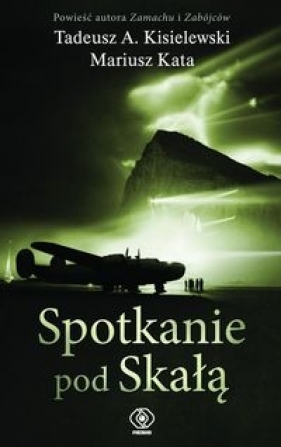 Spotkanie pod Skałą - Tadeusz Antoni Kisielewski, Mariusz Kata