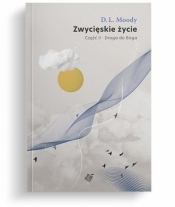 Droga do Boga cz.2 Zwycięskie życie - D.L. Moody