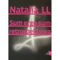 Natalia LL Sum Ergo Sum retrospektywa - Opracowanie zbiorowe, Opracowanie zbiorowe
