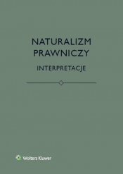 Naturalizm prawniczy Interpretacje - Bartosz Brożek, Łukasz Kurek, Jerzy Stelmach