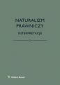 Naturalizm prawniczy Interpretacje - Katarzyna Eliasz, Łukasz Kurek, Jerzy Stelmach, Bartosz Brożek