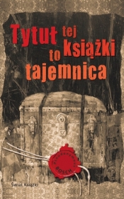 Tytuł tej książki to tajemnica