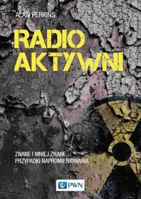 Radioaktywni - Alan Perkins