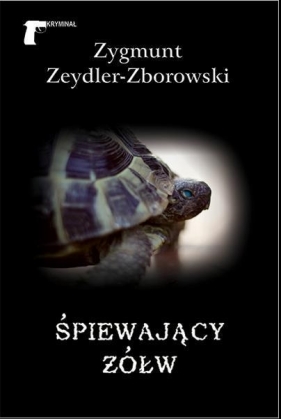 Śpiewający żółw - Zeydler-Zborowski Zygmunt