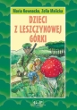 Dzieci z Leszczynowej Górki - Zofia Malicka, Maria Kownacka