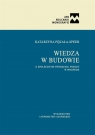 Wiedza w budowie Katarzyna Pękała-Speer