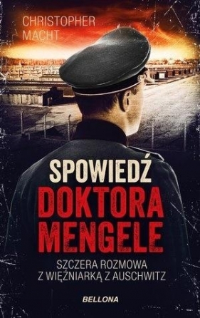 Spowiedź doktora Mengele (z autografem) - Christopher Macht