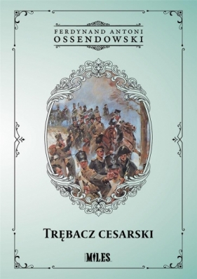 Trębacz cesarski - Antoni Ferdynand Ossendowski