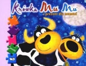 Krówka Mu Mu i prezent dla mamusi - Opracowanie zbiorowe