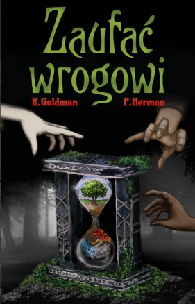 Zaufać wrogowi - K. Goldman, P. Herman