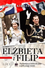 Elżbieta i Filip. Najsłynniejsza królewska para współczesnego świata - Kienzler Iwona