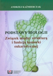 Podstawy biologii - Kaźmierczak Andrzej