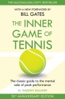 The Inner Game of Tennis. The classic guide to the mental side of peak W. Timothy Gallwey