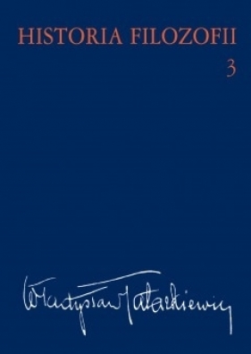 HISTORIA FILOZOFII TOM 3 - WŁADYSŁAW TATARKIEWICZ