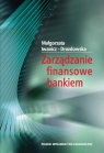 Zarządzanie finansowe bankiem Iwanicz-Drozdowska Małgorzata