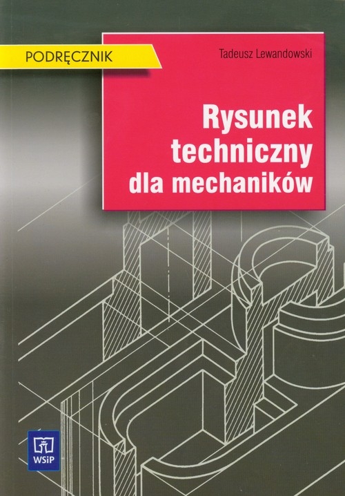 Rysunek Techniczny Dla Mechaników Podręcznik Lewandowski