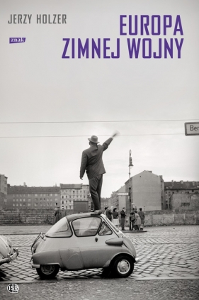 Europa zimnej wojny - Holzer Jerzy