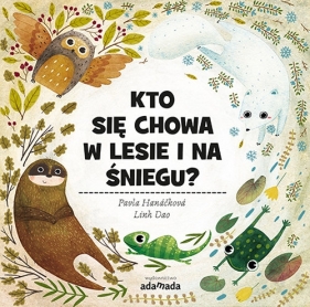 Kto się chowa w lesie i na śniegu? - Linh Dao, Hanácková Pavla